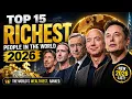 15 Richest People in the World - The Money Behind Global Power 2026