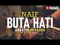 Download Lagu buta hati - naif (akustik karaoke) | male key
