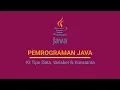 DASAR PEMROGRAMAN JAVA TIPE DATA VARIABEL KONSTANTA