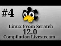 SEIZURE WARNING PART 4 Compiling Linux From Scratch 12 0 Multilib