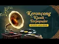 Lagu KERONCONG NOSTALGIA PALING ENAK DIDENGAR