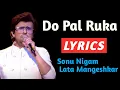 Download Lagu Do Pal Ruka Lyrics |  Lata Mangeshkar, Sonu Nigam | Do Pal Ruka With Lyrics | Do Pal Ruka Song