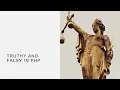 Truthy and Falsy in PHP