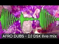 Download Lagu Afro Dubs (Afro House Mix Live) - DJ DSK