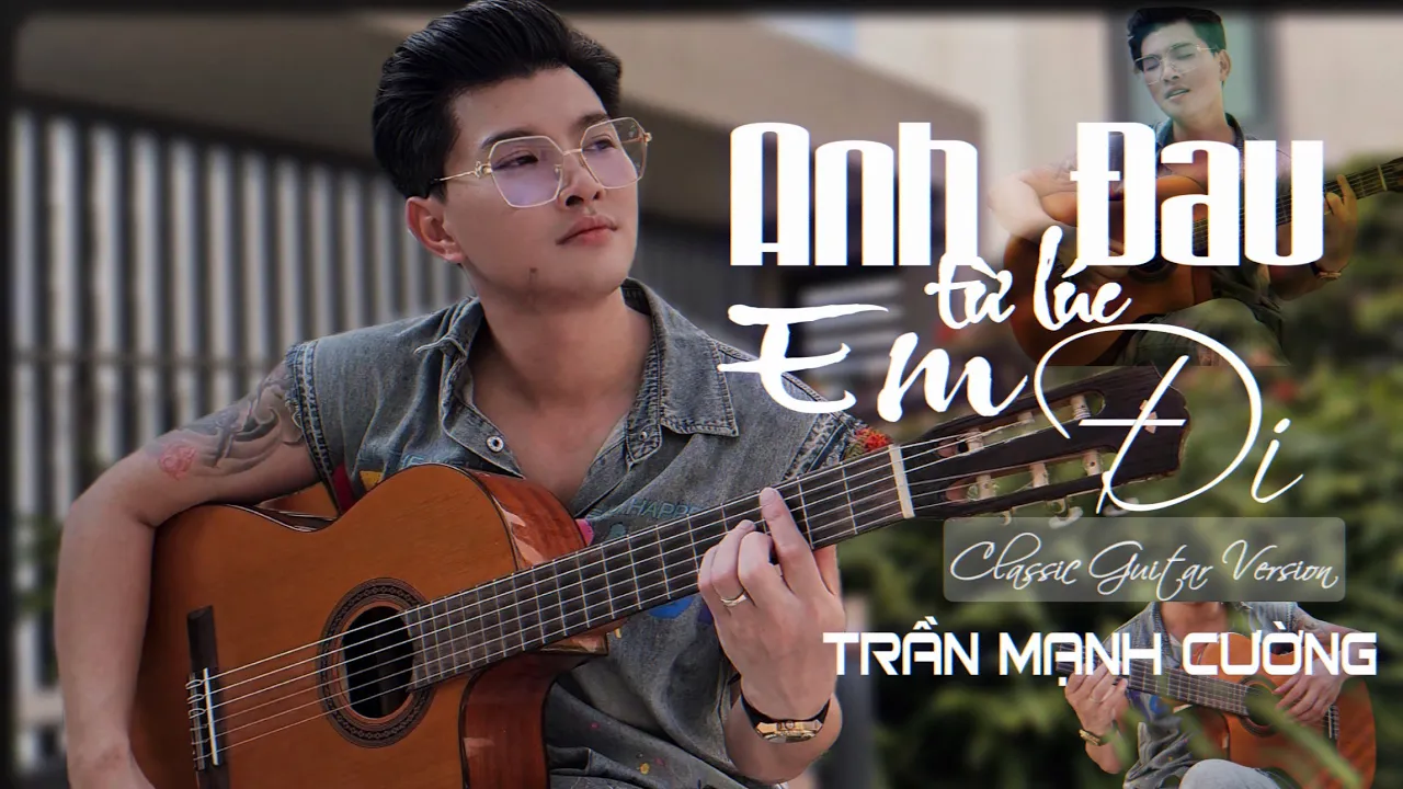 ANH ĐAU TỪ LÚC EM ĐI | TRẦN MẠNH CƯỜNG (Classic Guitar Version) Ngày Đó Anh Ngỡ Chỉ Là Lời Nói... ANH ĐAU TỪ LÚC EM ĐI | TRẦN MẠNH CƯỜNG (Classic Guitar Version) Ngày Đó Anh Ngỡ Chỉ Là Lời Nói...