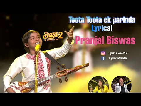 Download MP3 Toota Toota Ek Parinda Aise Tuta | Lyrical by Pranjal Biswas Superstar singer 2