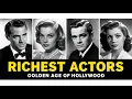 15 Richest Actors of Golden Age Hollywood With UNBELIEVABLE Wealth