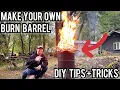 How to make an amazingly simple burn barrel DIY tips and tricks