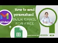 How to Send Personalised Bulk Emails for Free using Gmail and Google Sheets