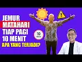 Apa yang Terjadi Jika Anda Berjemur 10 Menit Setiap Pagi? Ini Jawabannya!