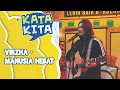 Download Lagu Virzha Bawakan Lagu Terbaru 'Manusia Hebat' - KATA KITA (Bag 1)