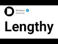 Lengthy Meaning In English
