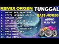 Download Lagu REMIX ORGEN TUNGGAL FULL ALBUM TERBAIK 2024 100% BASS SUPER MANTAP CHANDRA ORGEN AUDIO JERNIH