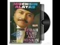 Sudah Tahu Aku Miskin - MUCHSIN ALATAS ( lagu dangdut jadul )