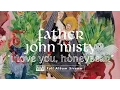 Download Lagu Father John Misty - I Love You, Honeybear [FULL ALBUM STREAM]