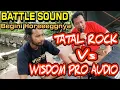 Lagu BATTLE TATAL ROCK VS WISDOM....HOREEGG CLARITY