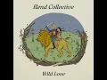 Wild Love - Rend Collective