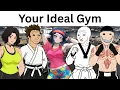 Types of Gyms be like