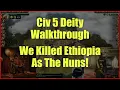 Civ 5 - Let s Kill Ethiopia Deity Walkthrough As The Huns