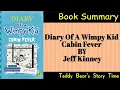 Diary of a Wimpy Kid Cabin Fever by Jeff Kinney Book Summary