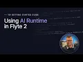A 101 Getting Started Guide For Using AI Runtime In Flyte2