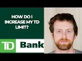 How do I increase my TD limit