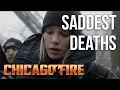 Saddest Deaths Chicago Fire