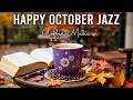 Download Lagu October Jazz ~ Happy Autumn Morning Jazz Cafe \u0026 Delicate Bossa Nova Piano Music for Good Mood