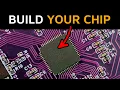 How To Design and Manufacture Your Own Chip