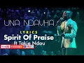 Spirit Of Praise 7 - Una Ndavha ft. Takie Ndou LYRICS - Gospel Praise & Worship Song - pentatonicKC