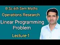 L-1 Linear Programming Problem operations Research B Sc 6th Sem Maths Jitendra sir B Sc 3rd year