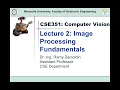 Lec 2 Image Processing Fundamentals CSE351 Computer Vision Summer 2026