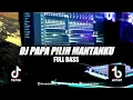 Download Lagu DJ PAPA PILIH MANTANKU X PAPA LIAT || DJ FULL BASS🎶REMIX 2023 BY FERNANDO BASS