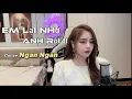 Download Lagu EM LẠI NHỚ ANH RỒI - TUỆ PHƯƠNG | NGÂN NGÂN COVER