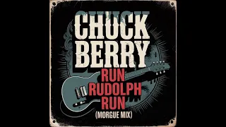 chuck berry run rudolph run morgue mix 