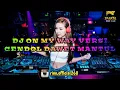 Download Lagu DJ ON MY WAY versi CENDOL DAWET