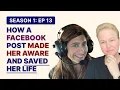 Season 1 Ep 13 How a Facebook post made her aware and SAVED her life