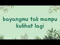 Download Lagu Bayangmu Tak Mampu Kulihat Lagi (Speed Up)| Tanpa Pesan Terakhir (Lirik Lagu) Viral Tiktok