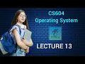 cs604 lecture 13 operating system lecture 13 vu cs604 short lectures cs604 short lecture 13