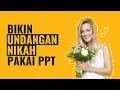 Download Lagu Tutorial: Cara Mudah Membuat Undangan Pernikahan di PowerPoint