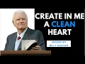 Download Lagu Create in Me a Clean Heart ✝️ Best Dr. Billy Graham Message Sermon
