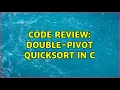 Code Review Double-Pivot Quicksort in C 2 Solutions