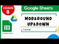 Google Sheets MOD ROUND ROUNDUP ROUNDDOWN function Tutorial for Beginners Lesson 8