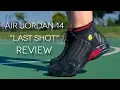 AIR JORDAN 14 LAST SHOT 2018 Review