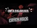 Lagu CINTA DALAM HATI - UNGU COVER ROCK BY AKKAZ BAND