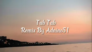 Flenn Tab Tab Remix By Adnino51  Flenn Tab Tab Remix By Adnino51