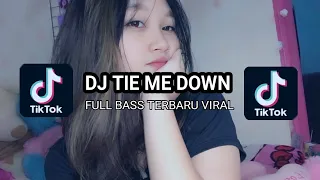 Download DJ TIE ME DOWN FULL BASS 2023 TERBARU MP3