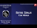 Download Lagu Batas Senja - Kan Menua (Official Lyric) - by NMP