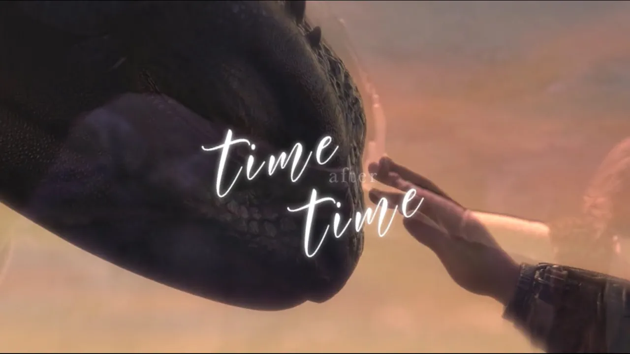 Hiccup & Toothless {Time After Time}