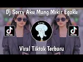 Download Lagu Dj Ego || Sorry aku Mung Mikir Egoku || Bar nesunan Ojo Bubar Tiktok viral terbaru